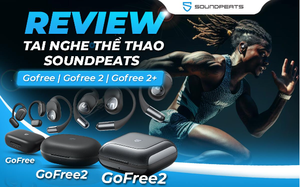 Khám phá tai nghe thể thao Soundpeats Gofree, Gofree 2 và Gofree 2+ cái nào tốt- Ảnh 1.